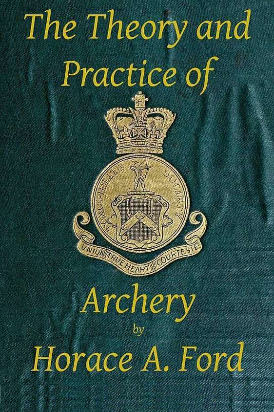 The Theory and Practice of Archery